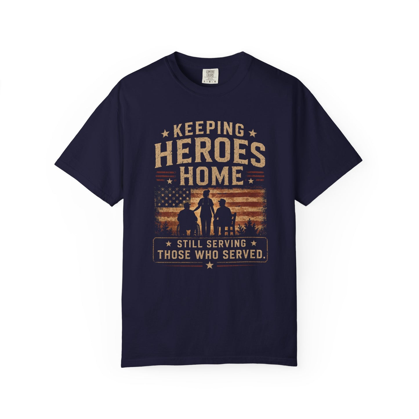 Keeping Heroes Home T-Shirt — "Still Serving Those Who Served" Military , Home Health, Home care