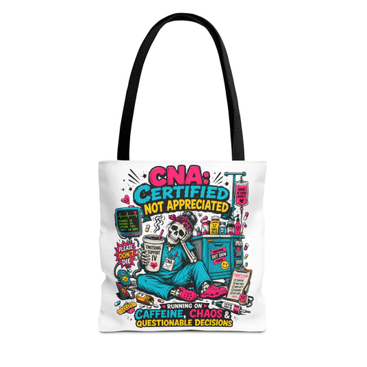 Tote — CNA Certified Not Appreciated Graphic Tote (Caffeine, Chaos & Questionable Decisions)