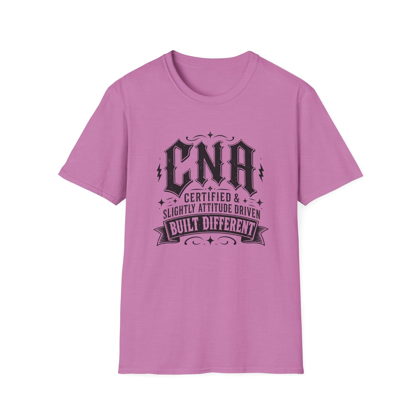 CNA Tee — "Certified & Slightly Attitude Driven, Built Different"