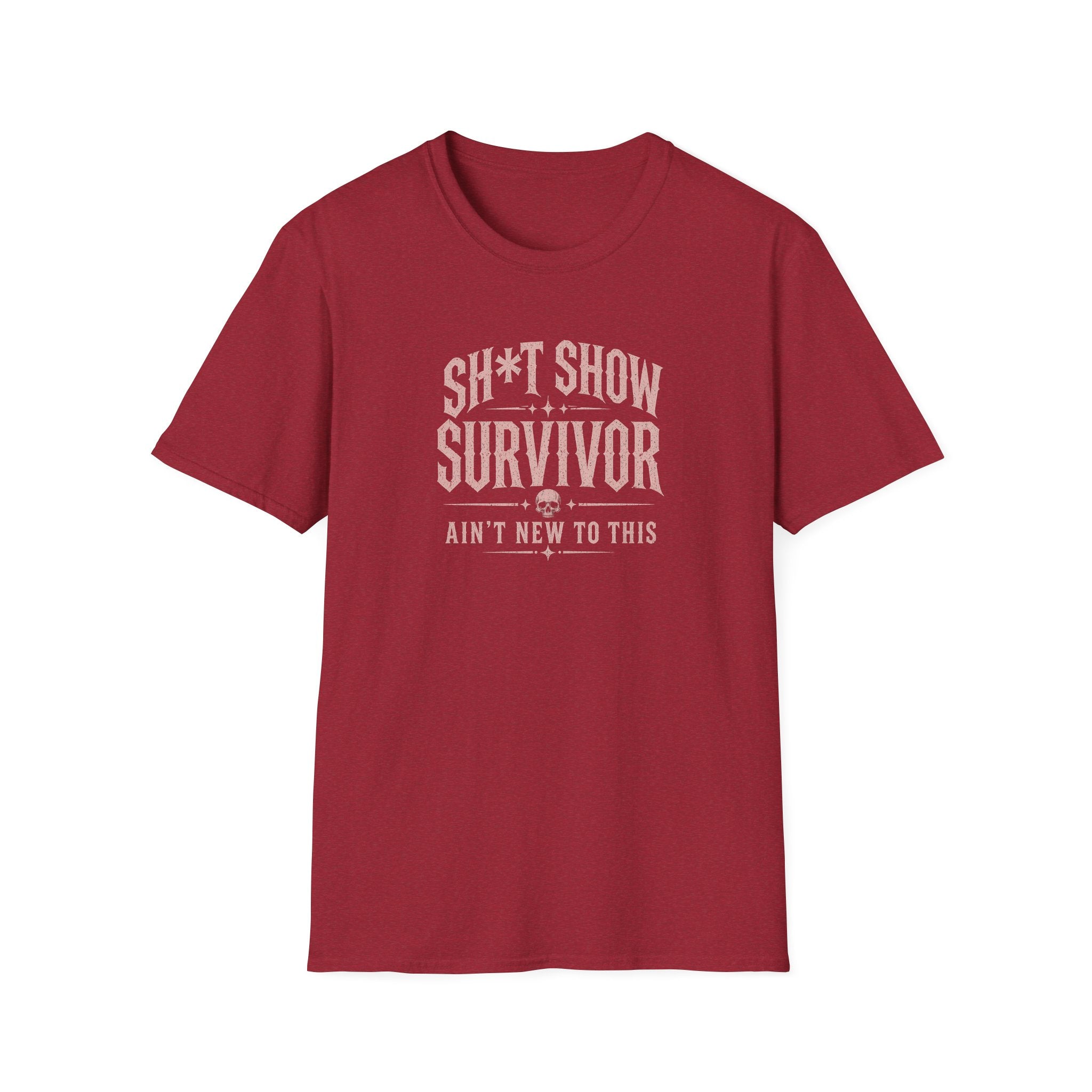 Sh*t Show Survivor T-Shirt — "Ain't New to This" Funny Recovery Tee