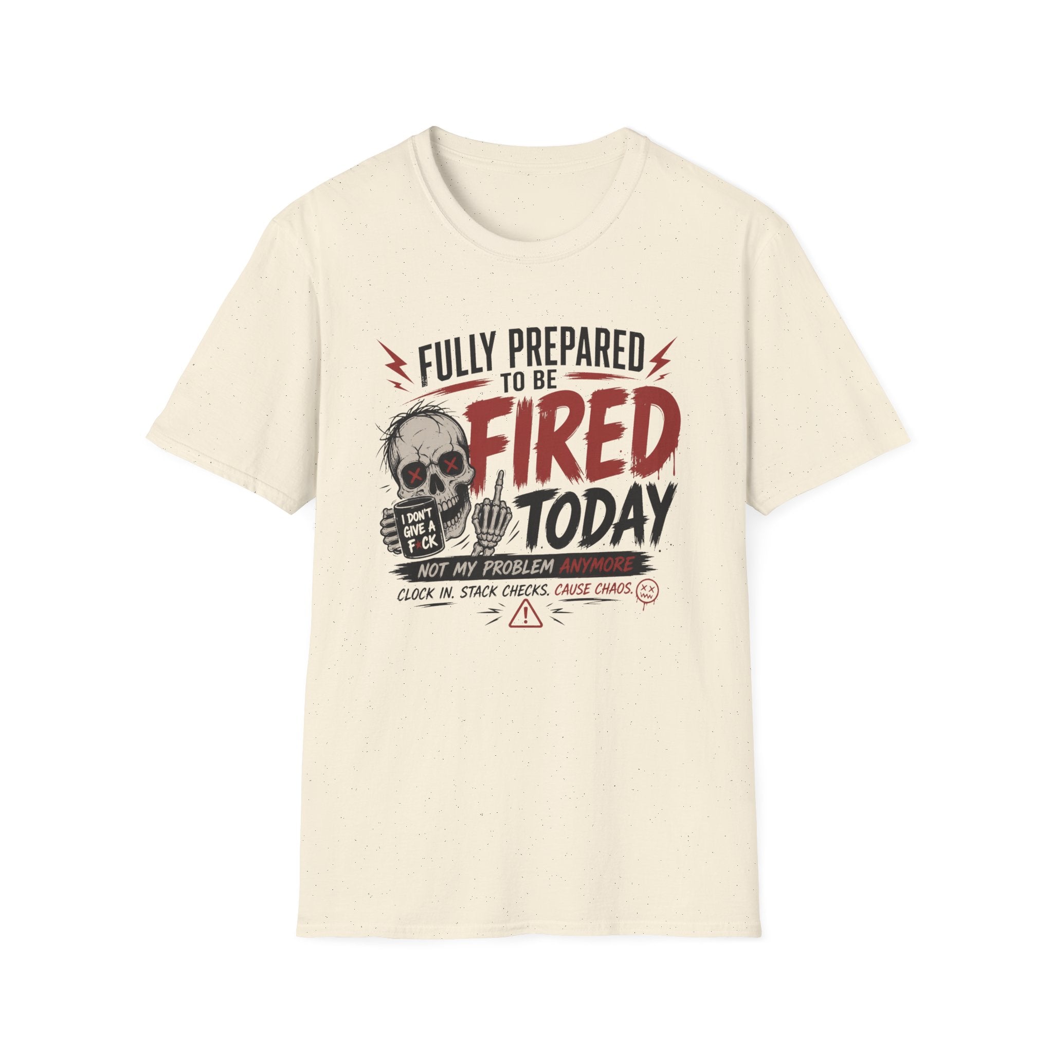 'Fully Prepared to Be Fired Today' Graphic T-Shirt