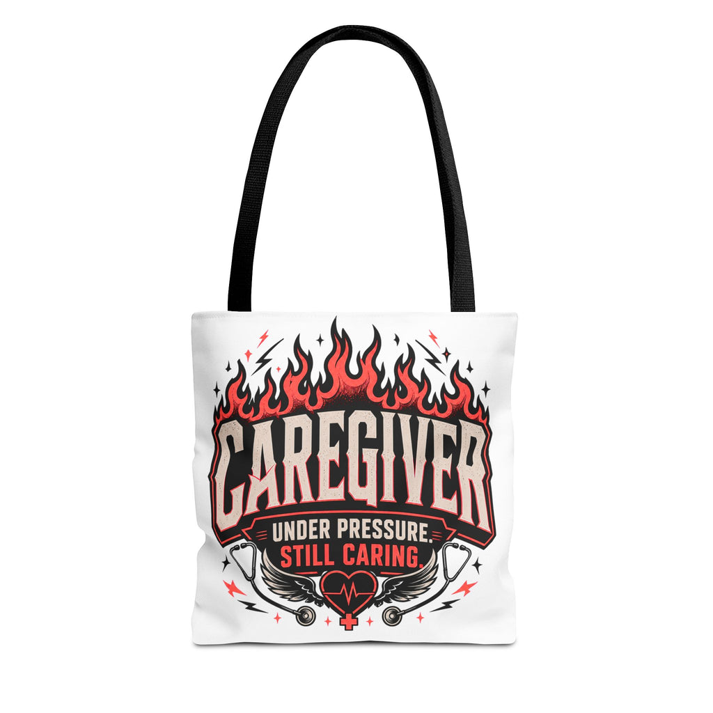 Caregiver Tote Bag — "Under Pressure, Still Caring" Flame Design