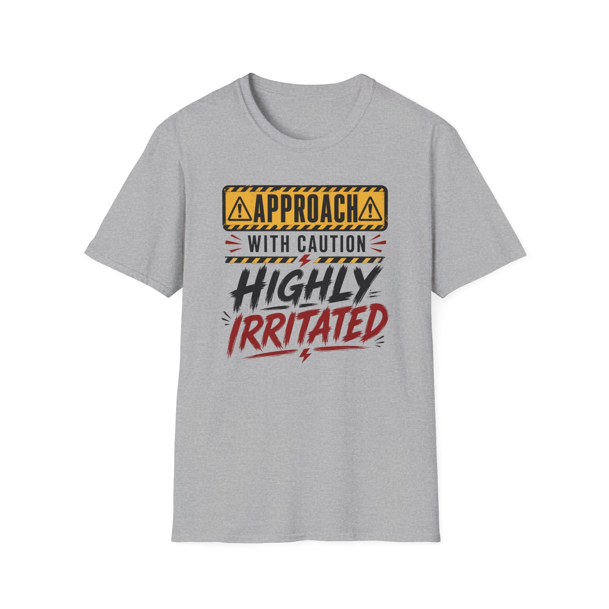 T-Shirt — "Approach With Caution: Highly Irritated" Graphic Tee