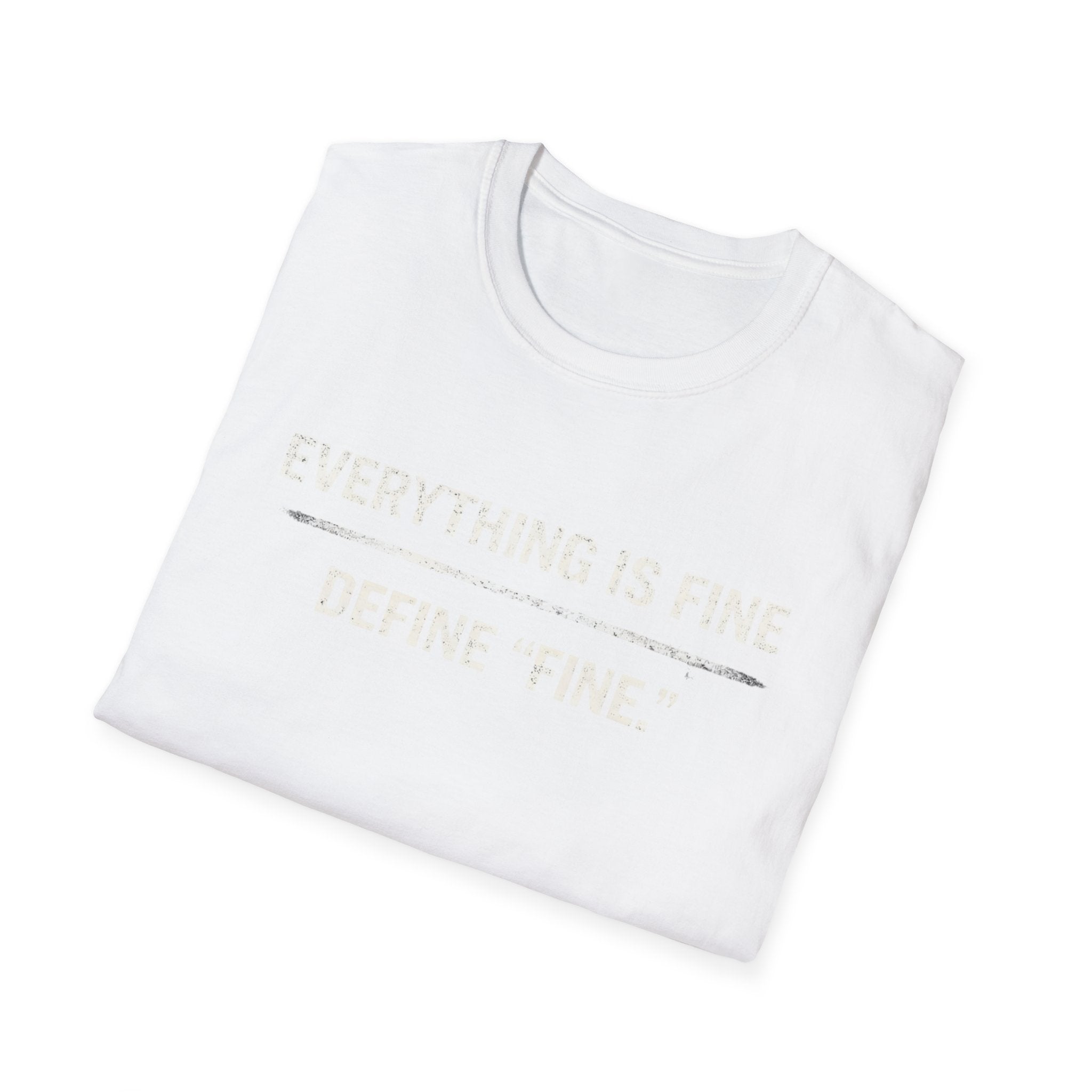Minimalist 'Everything Is Fine' White Tee — Subtle Irony Graphic T-Shirt