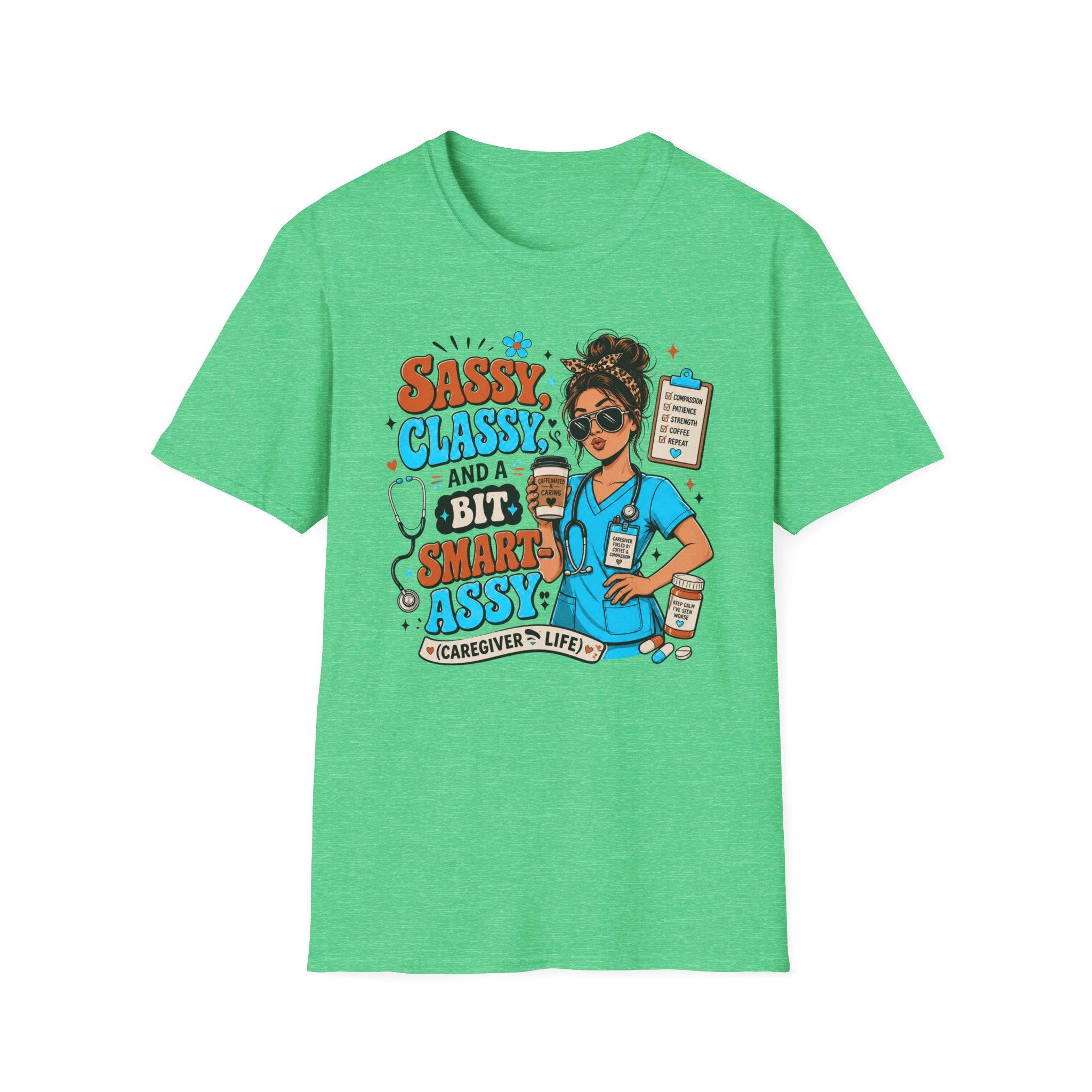 Sassy Classy Nurse T-Shirt – “Sassy, Classy and a Bit Smart Assy” Caregiver Shirt