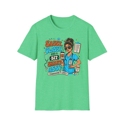 Sassy Classy Nurse T-Shirt – “Sassy, Classy and a Bit Smart Assy” Caregiver Shirt