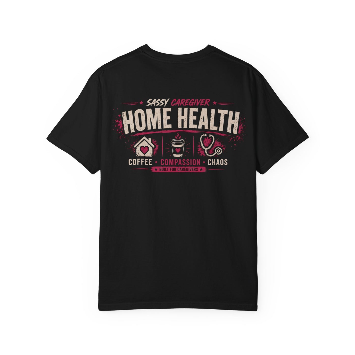 Home Health Caregiver T-Shirt — "Sassy Caregiver" Back Graphic