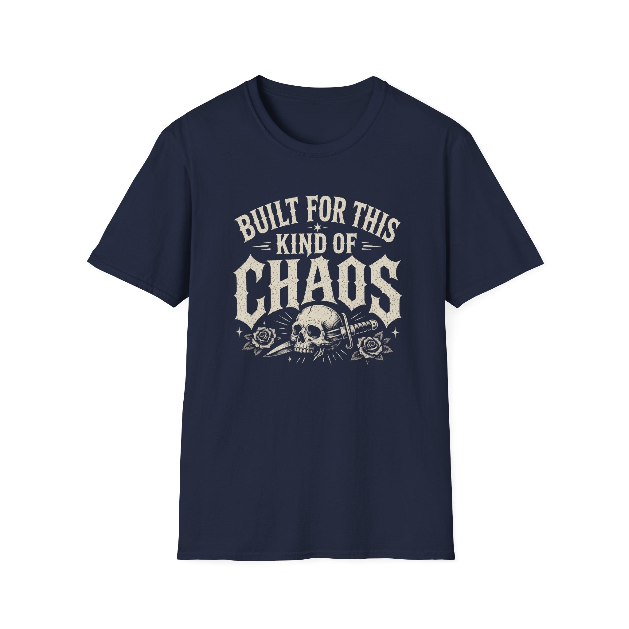 Built For This Kind Of Chaos T-Shirt — Skull & Roses Graphic Tee