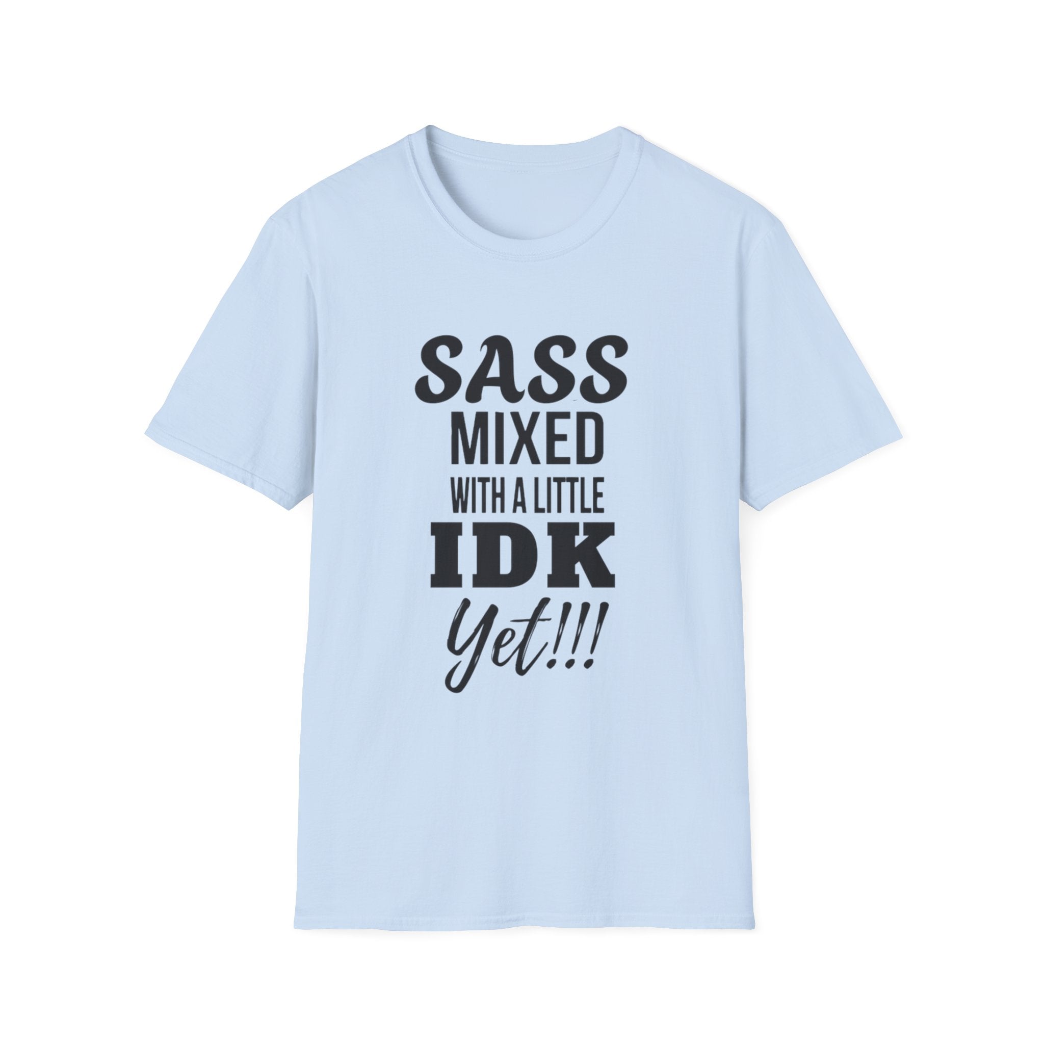 Camiseta con un toque de sarcasmo mezclado con un poco de "aún no sé"