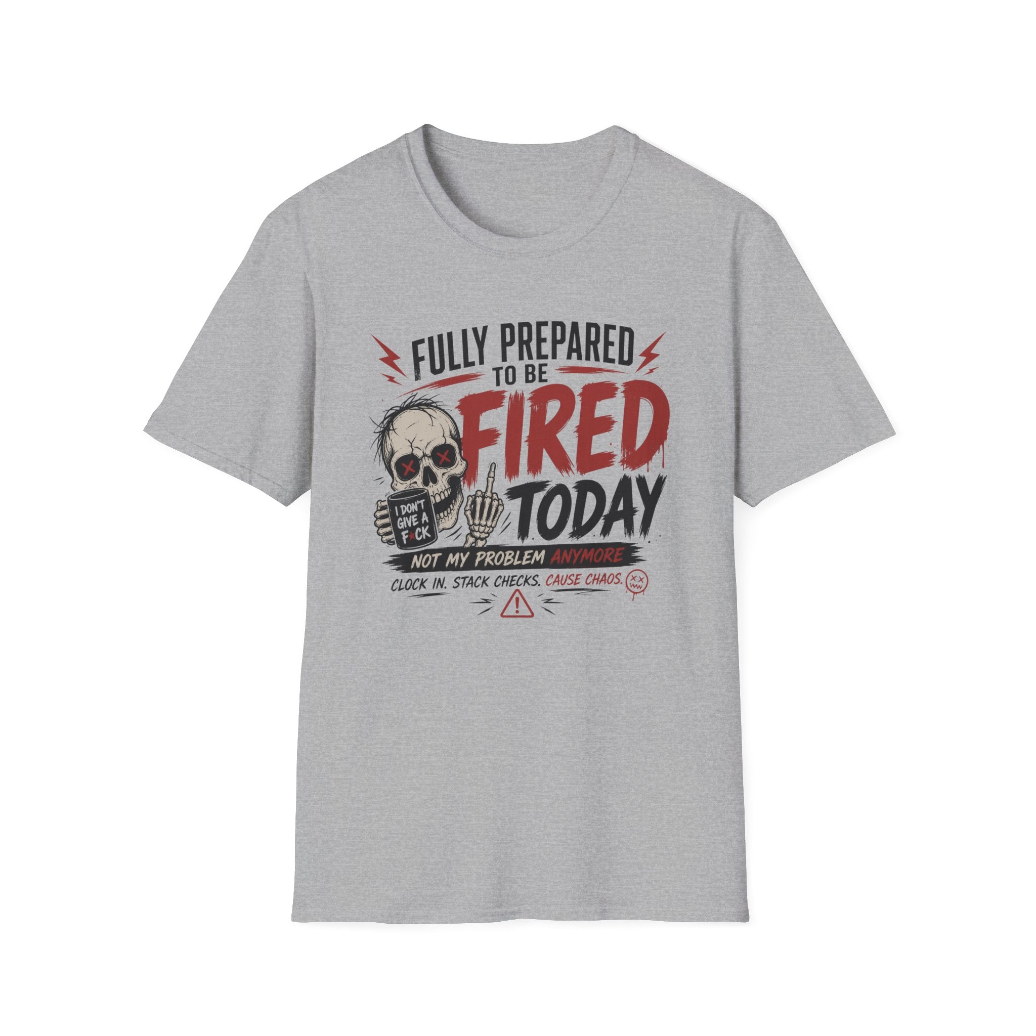 'Fully Prepared to Be Fired Today' Graphic T-Shirt