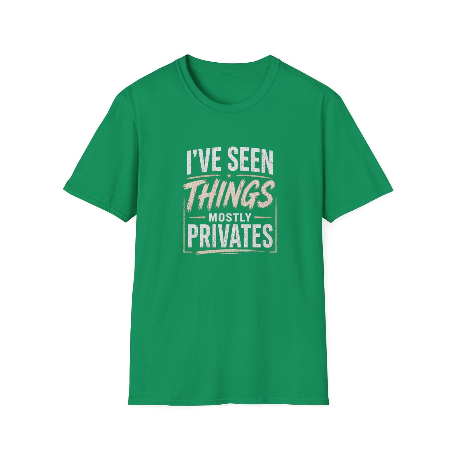 T-Shirt — "I've Seen Things, Mostly Privates"  Humor Tee