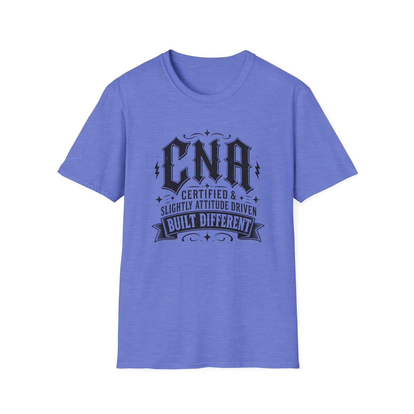 CNA Tee — "Certified & Slightly Attitude Driven, Built Different"