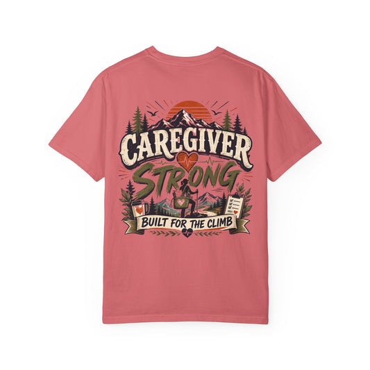 Caregiver Strong T-Shirt — Built for the Climb