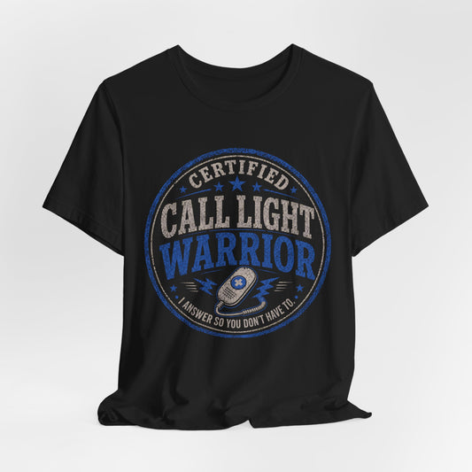 Call Light Warrior T-Shirt "Call Light Warrior graphic tee — funny nurse CNA caregiver t-shirt gift"