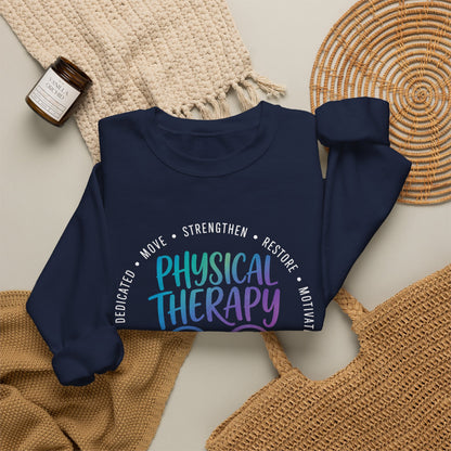 Physical Therapy/ Home Health Crewneck Sweatshirt — "Strengthen, Restore & Motivate"