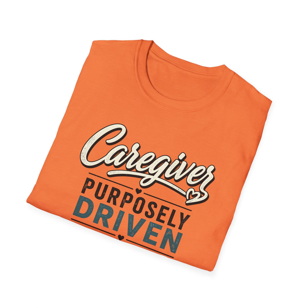 Caregiver T-Shirt — "Purposely Driven" Inspirational Caregiving Tee