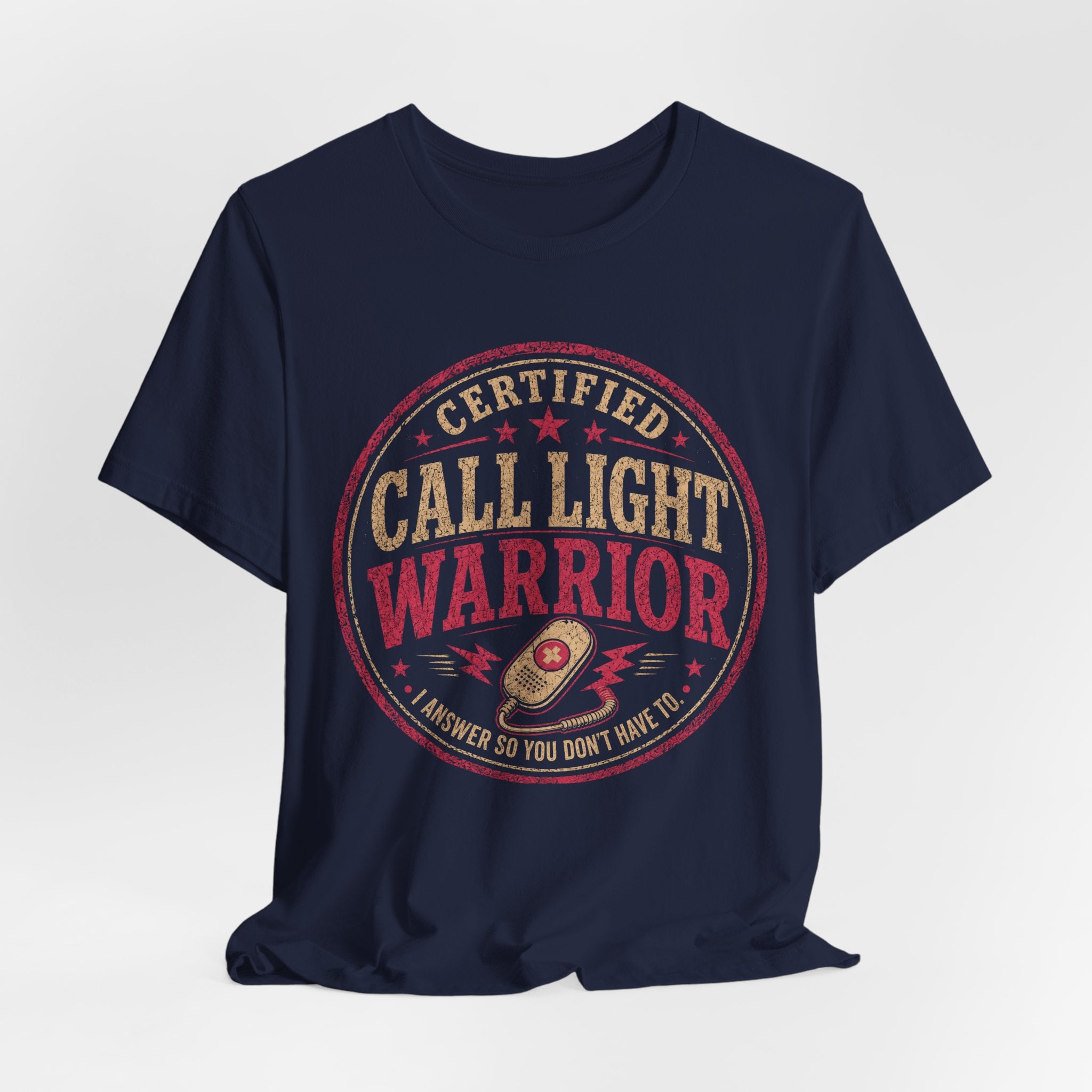 Certified Call Light Warrior T-Shirt —  Caregiver Humor Tee
