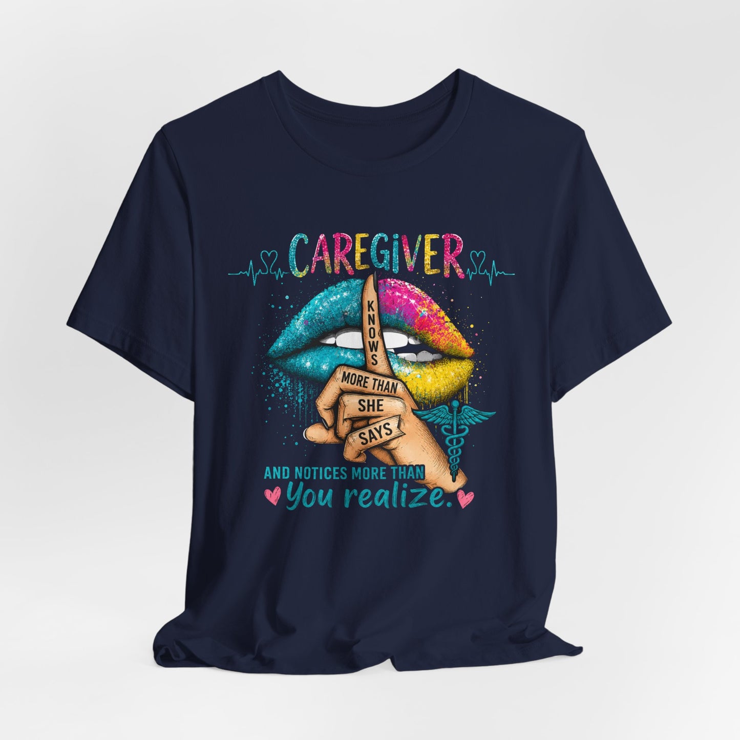 Caregiver T-Shirt — "More Than She Says" Bright Lips Nursing Appreciation Tee