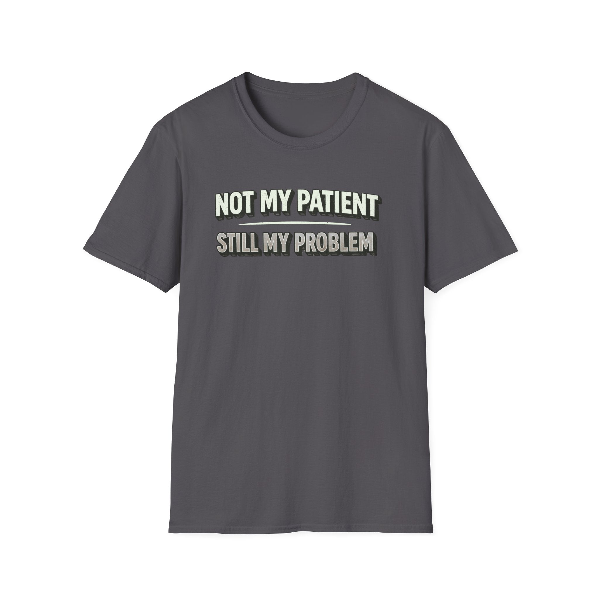 "Not My Patient, Still My Problem"