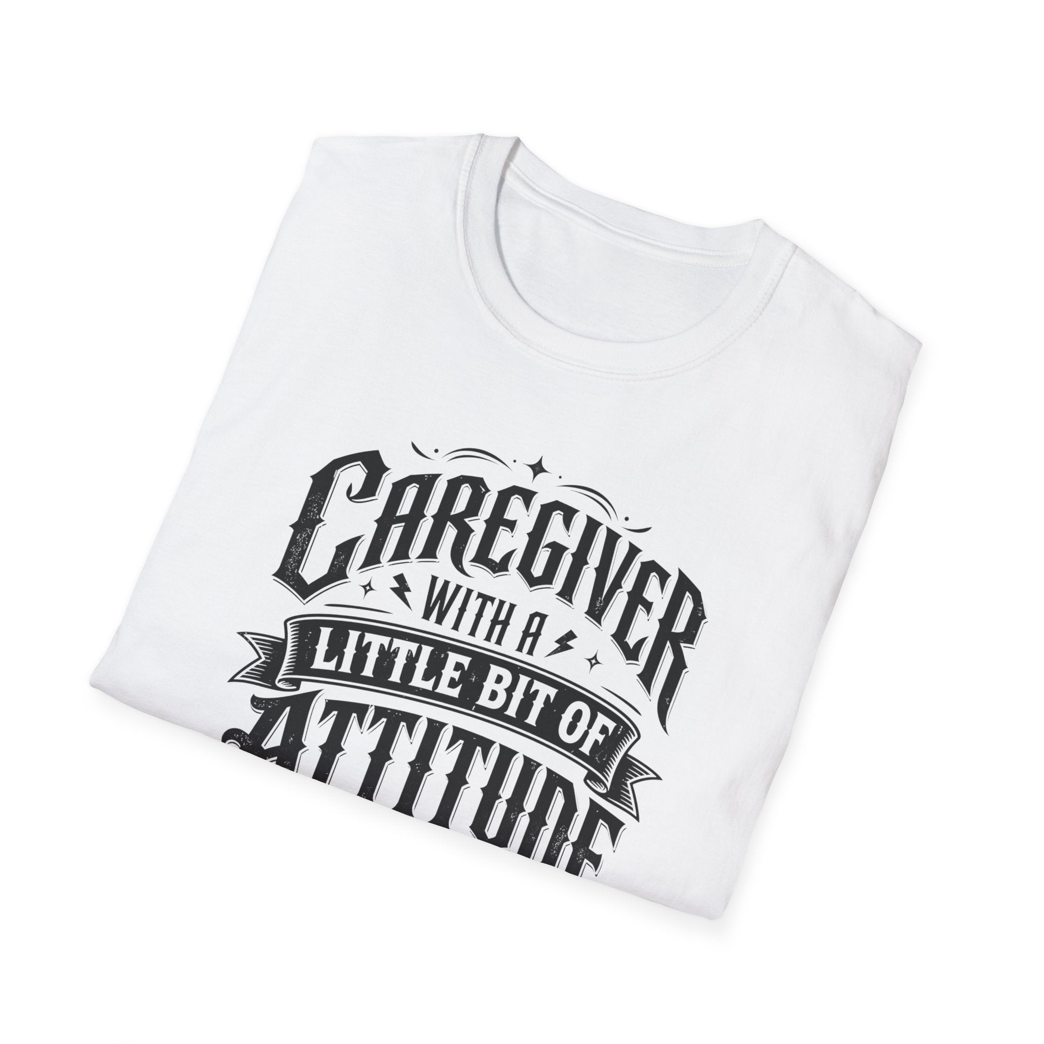 Caregiver T-Shirt - "Caregiver With A Little Bit Of Attitude" Graphic Tee