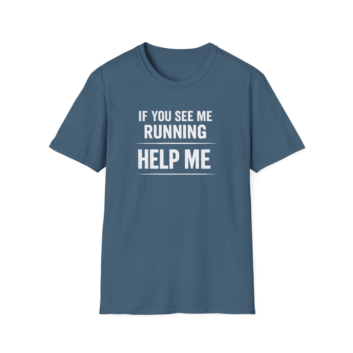 Funny 'If U See Me Running Help Me'