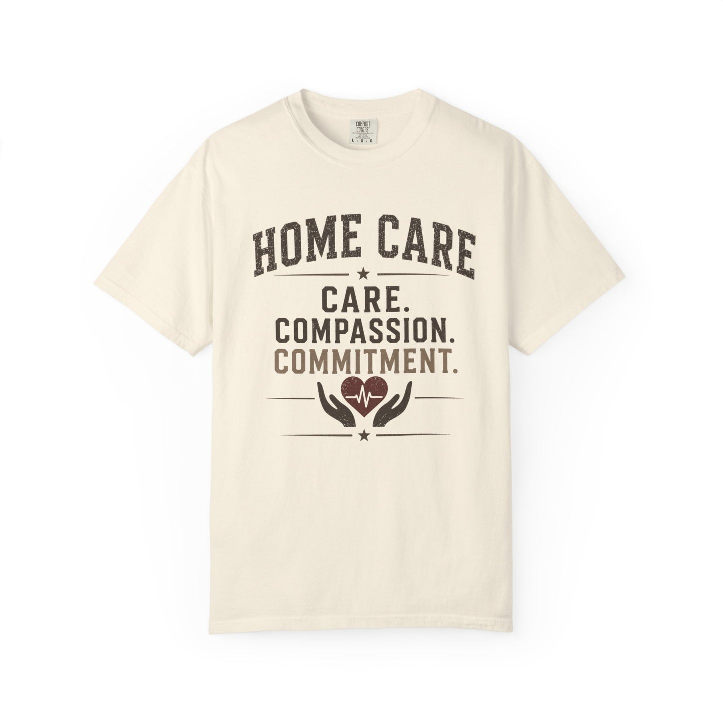 Home Care T-Shirt — "Care. Compassion. Commitment." Healthcare Worker Tee