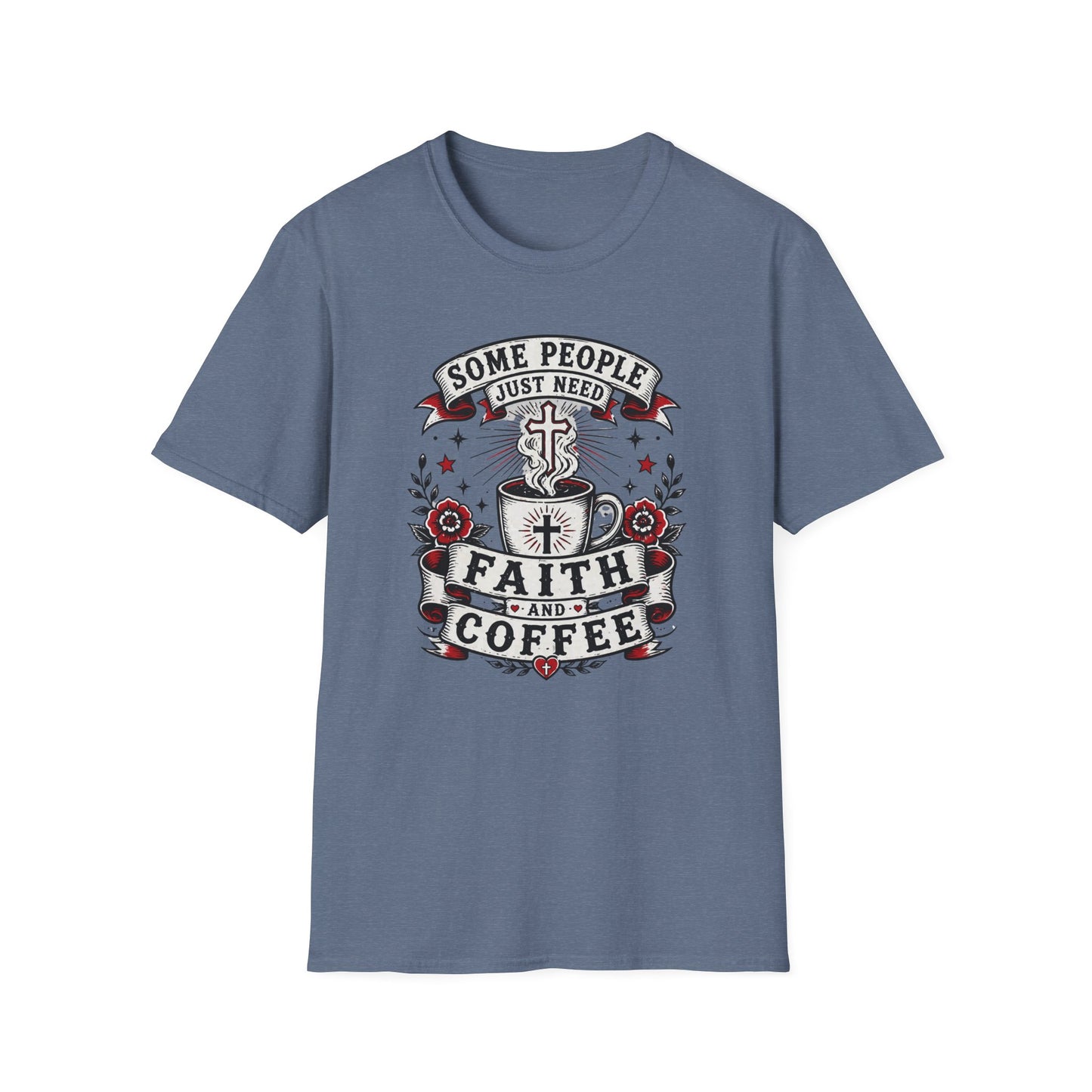 Faith And Coffee T-Shirt — "Some People Just Need Faith And Coffee" Christian Coffee Tee