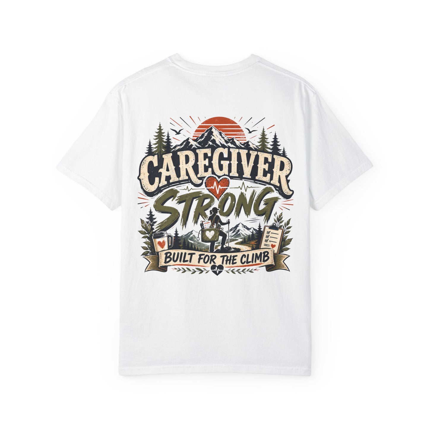 Caregiver Strong T-Shirt — Built for the Climb