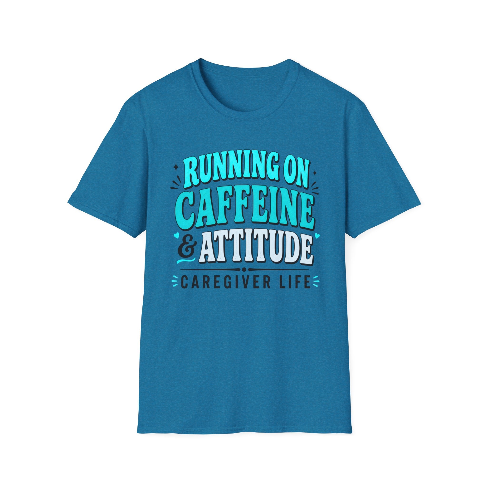 Caregiver T-Shirt - "Running on Caffeine & Attitude" Graphic Tee