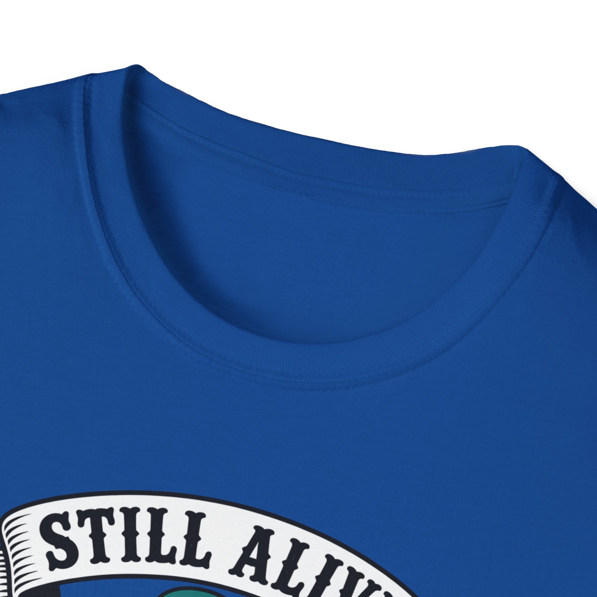 Still Alive Skeleton T-Shirt — "Still Alive You're Welcome" Graphic Tee