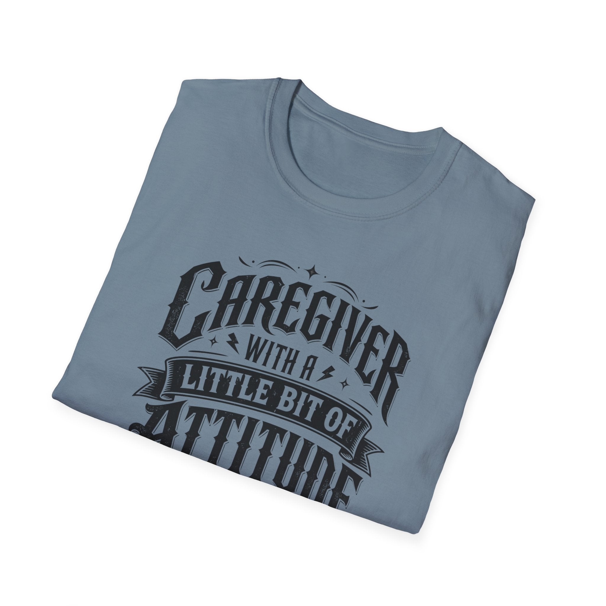 Caregiver T-Shirt - "Caregiver With A Little Bit Of Attitude" Graphic Tee