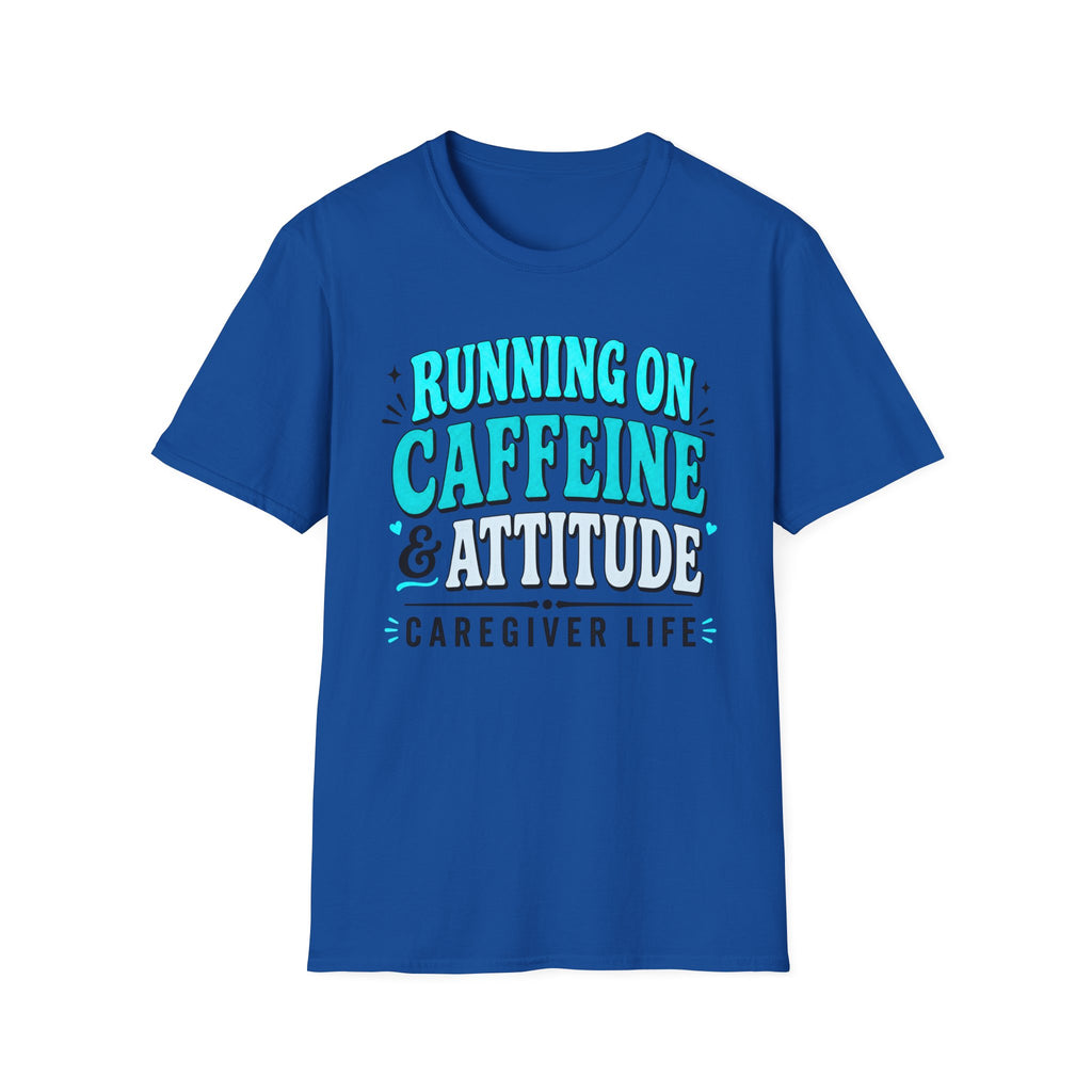 Caregiver T-Shirt - "Running on Caffeine & Attitude" Graphic Tee