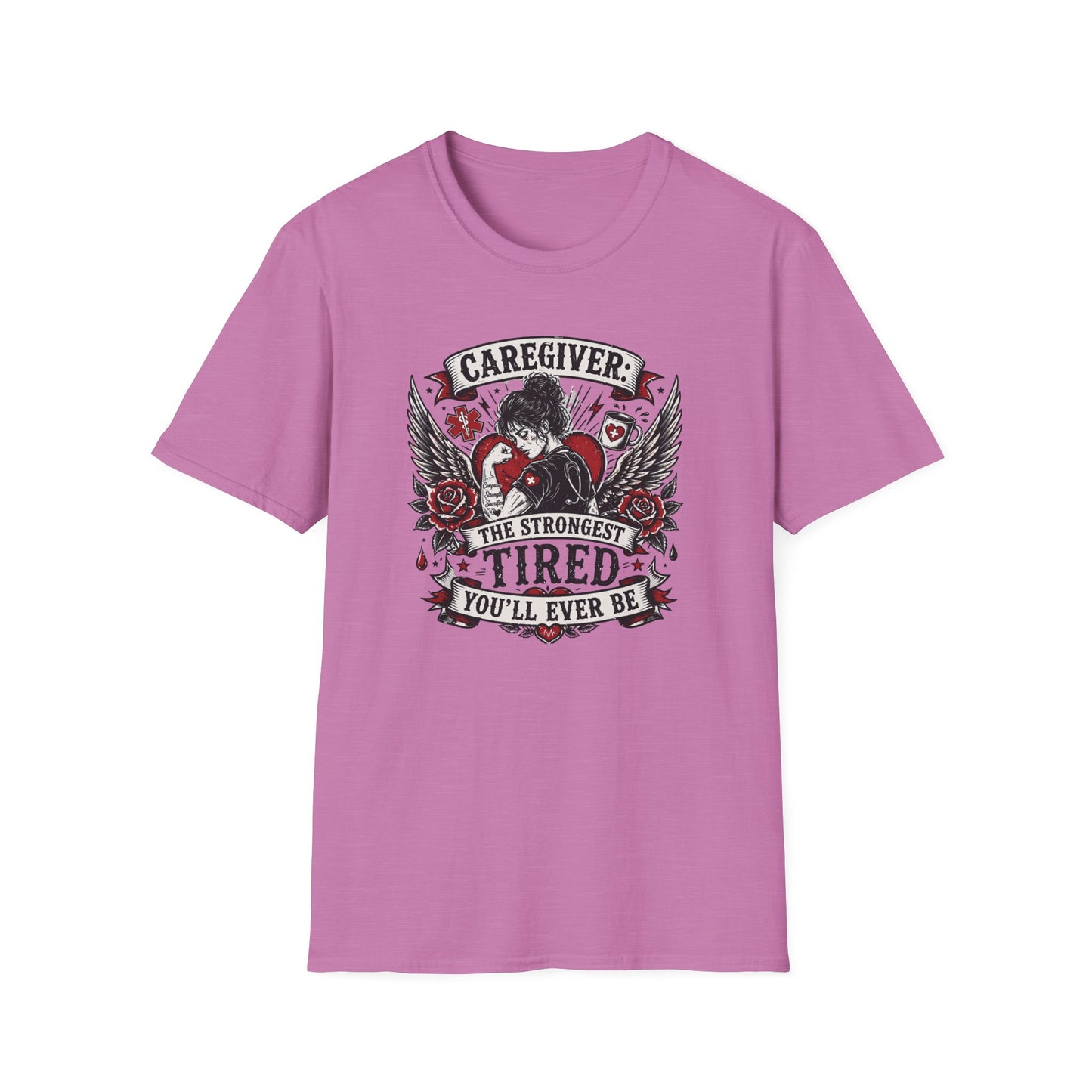 Caregiver T-Shirt — "The Strongest, Tired You'll Ever Be" Support Tee