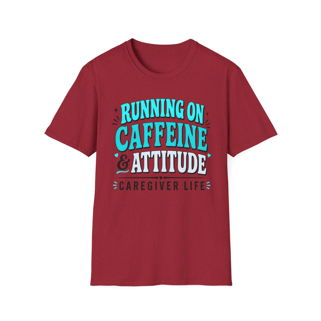 Caregiver T-Shirt - "Running on Caffeine & Attitude" Graphic Tee