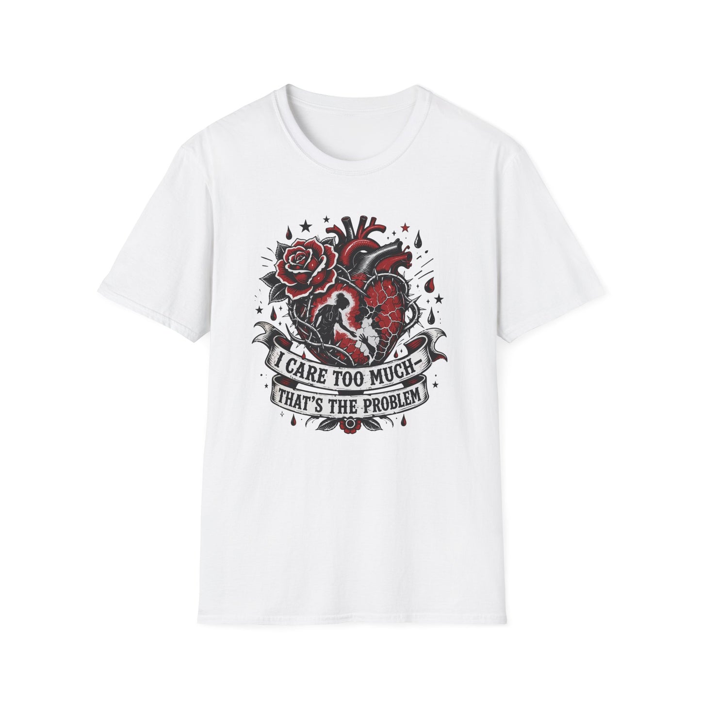 Graphic T-Shirt — 'I Care Too Much, That's the Problem' Heart & Rose Tattoo Design