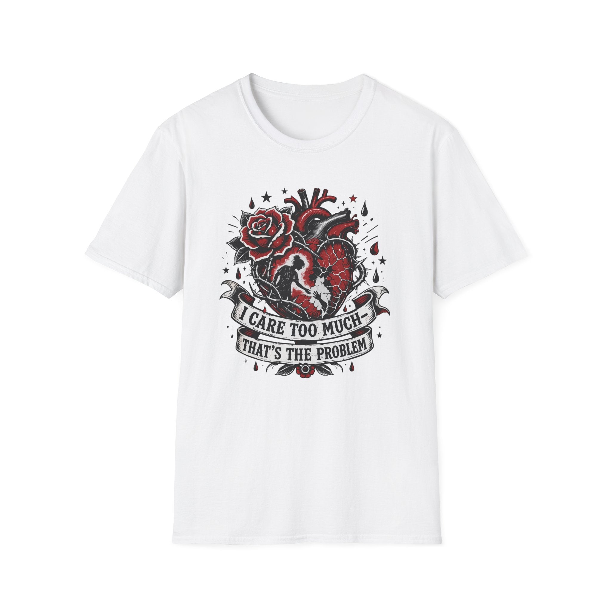 Graphic T-Shirt — 'I Care Too Much, That's the Problem' Heart & Rose Tattoo Design