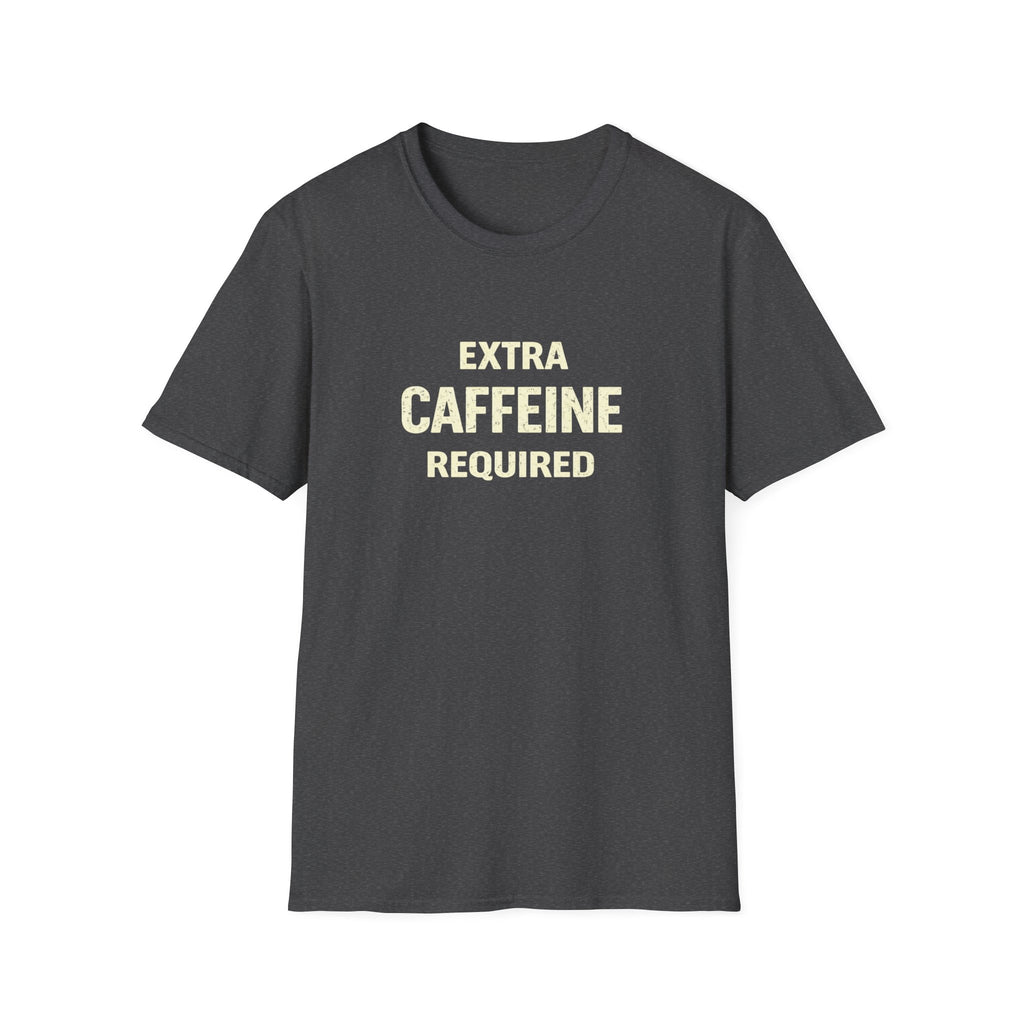 EXTRA Caffeine Required