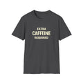 EXTRA Caffeine Required