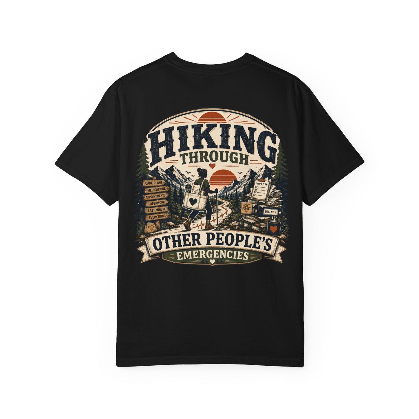Hiking Through Other People’s Emergencies T-Shirt — Funny Outdoor Adventure Tee