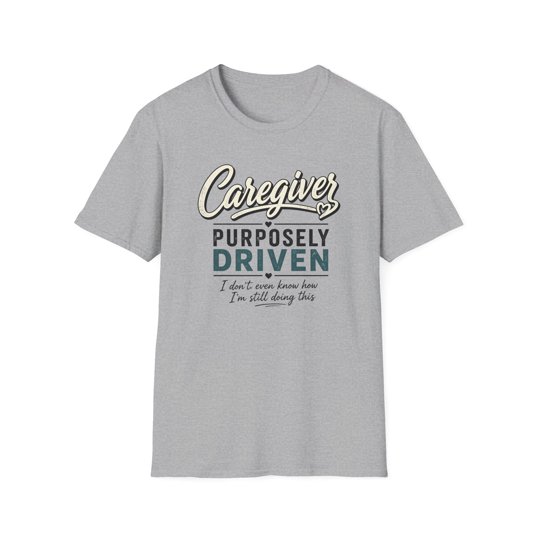 Caregiver T-Shirt — "Purposely Driven" Inspirational Caregiving Tee