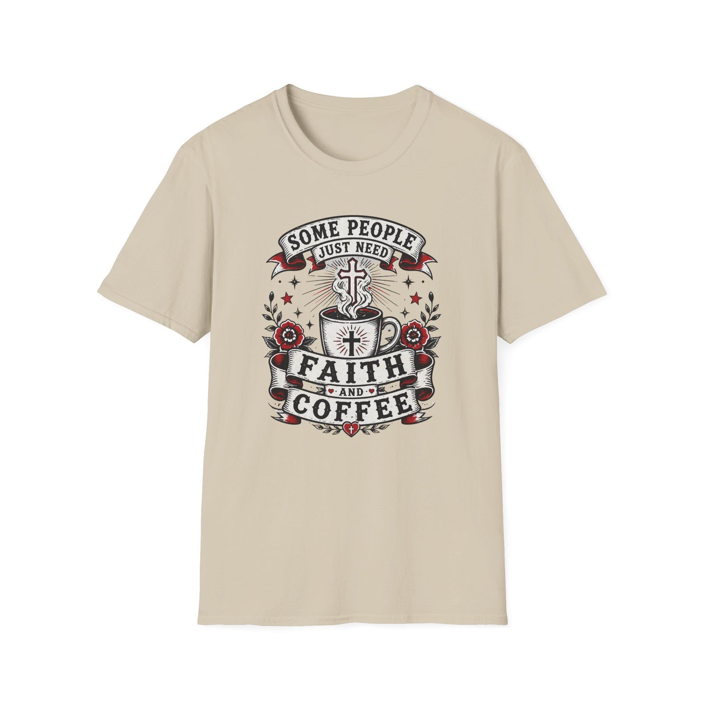 Faith And Coffee T-Shirt — "Some People Just Need Faith And Coffee" Christian Coffee Tee