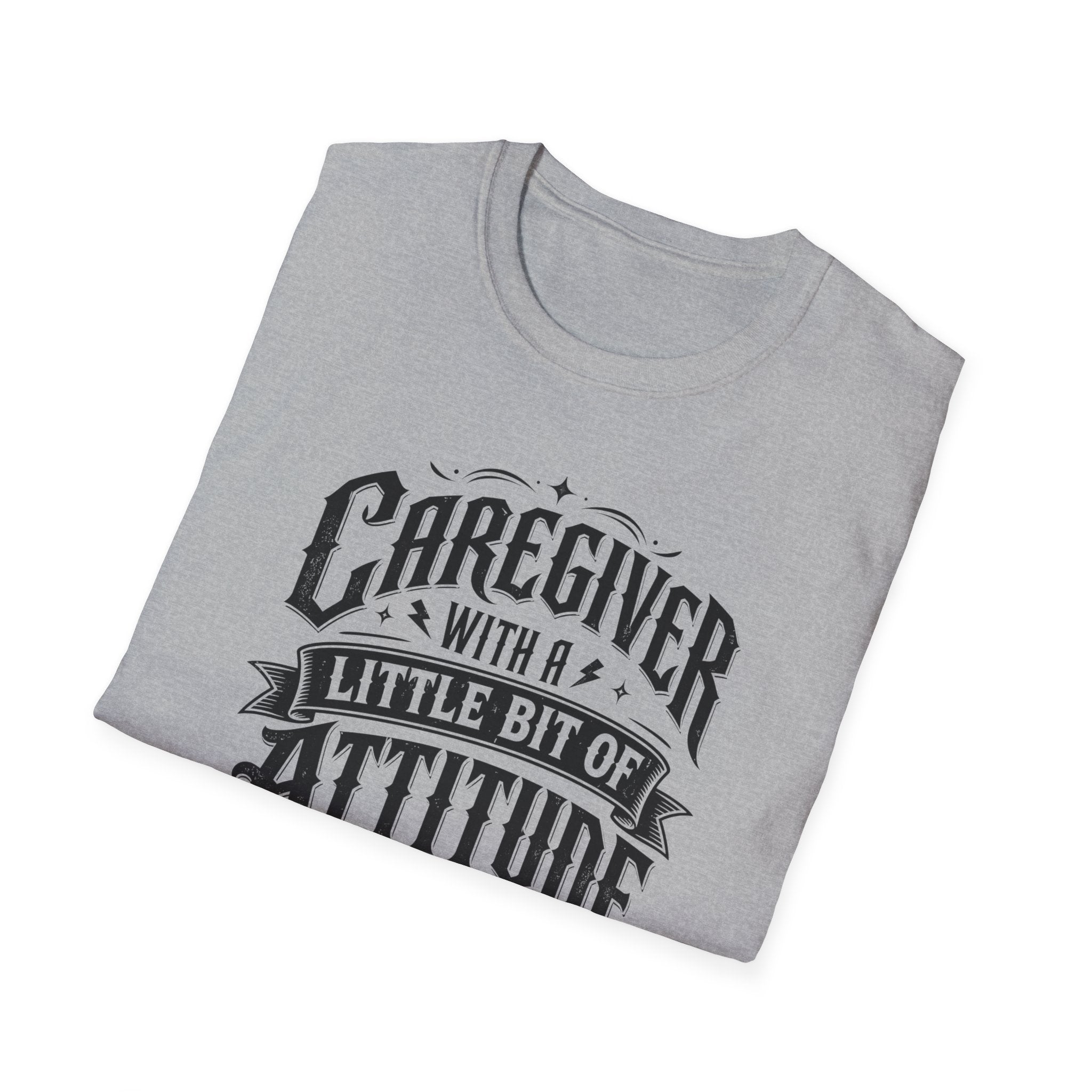 Caregiver T-Shirt - "Caregiver With A Little Bit Of Attitude" Graphic Tee