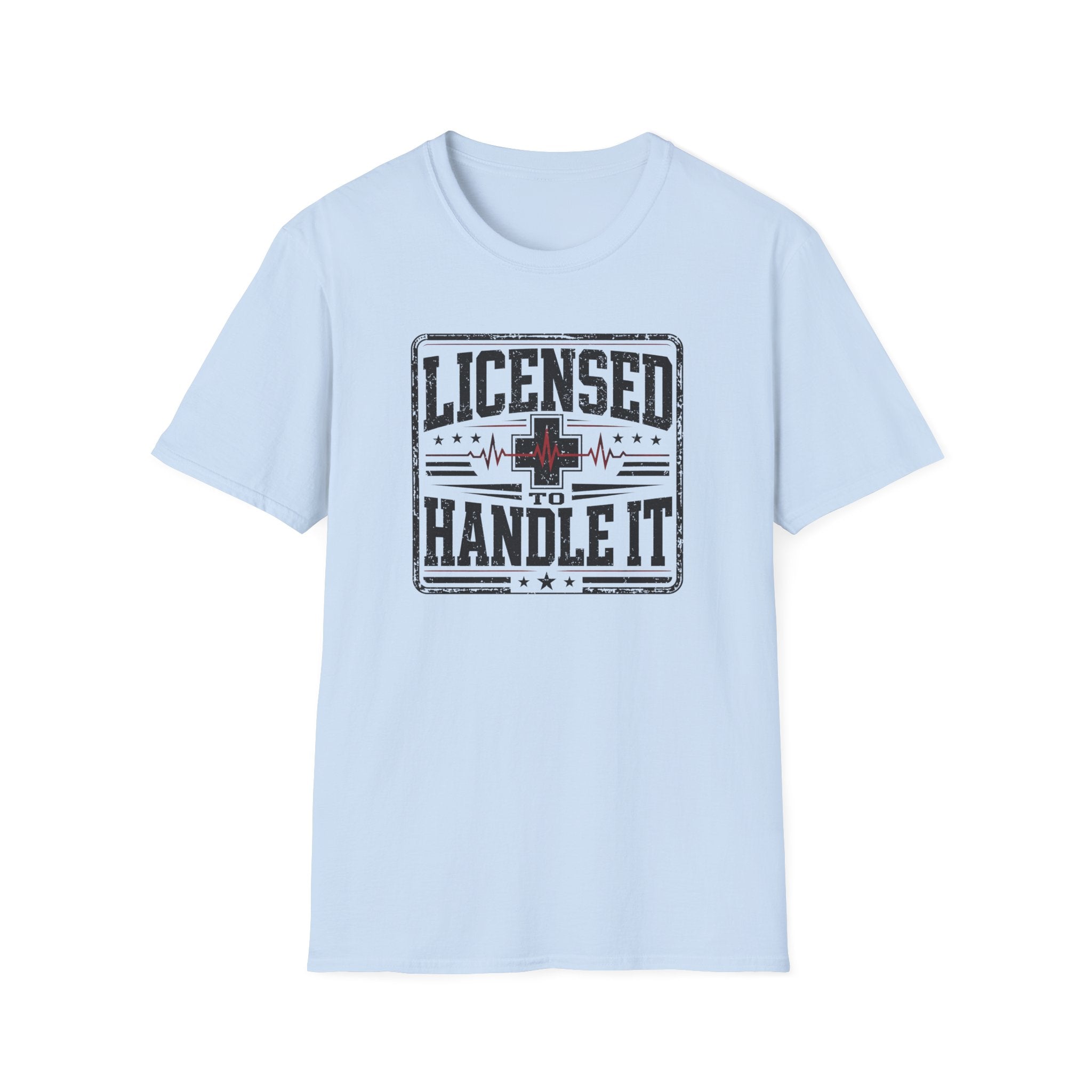 Licensed to Handle It T-Shirt — Funny EMT/Paramedic Medical Crew Graphic Tee