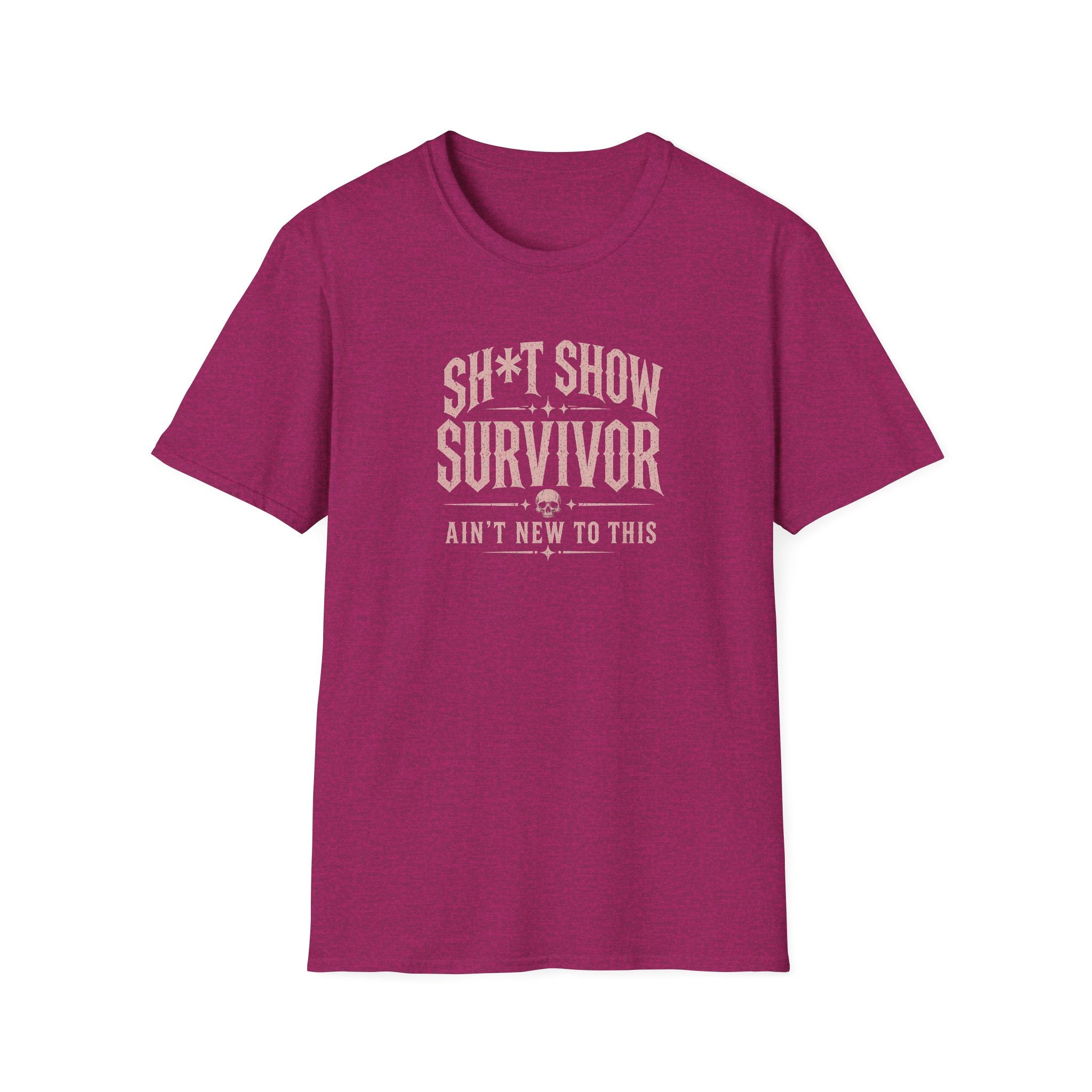 Sh*t Show Survivor T-Shirt — "Ain't New to This" Funny Recovery Tee
