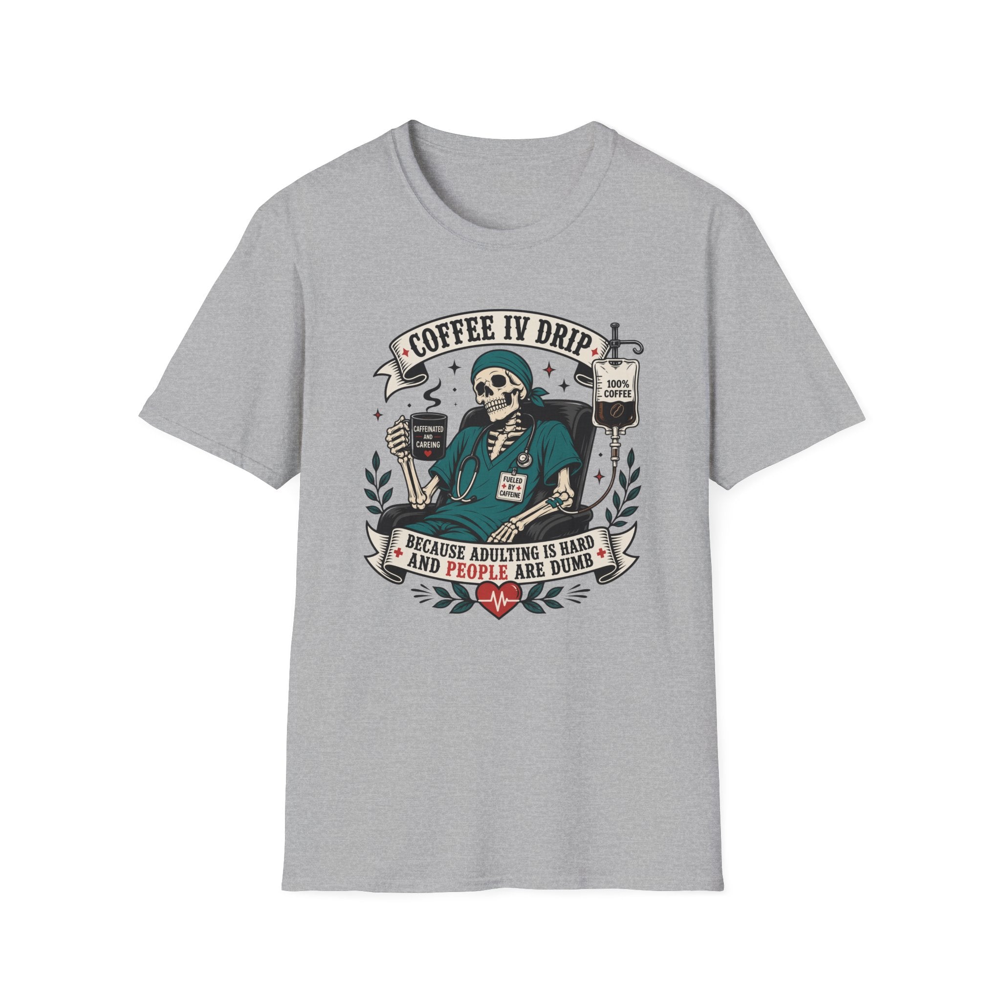 Coffee IV Drip T-Shirt — "Because Adulting Is Hard and People Are Dumb" Skeleton Coffee Tee