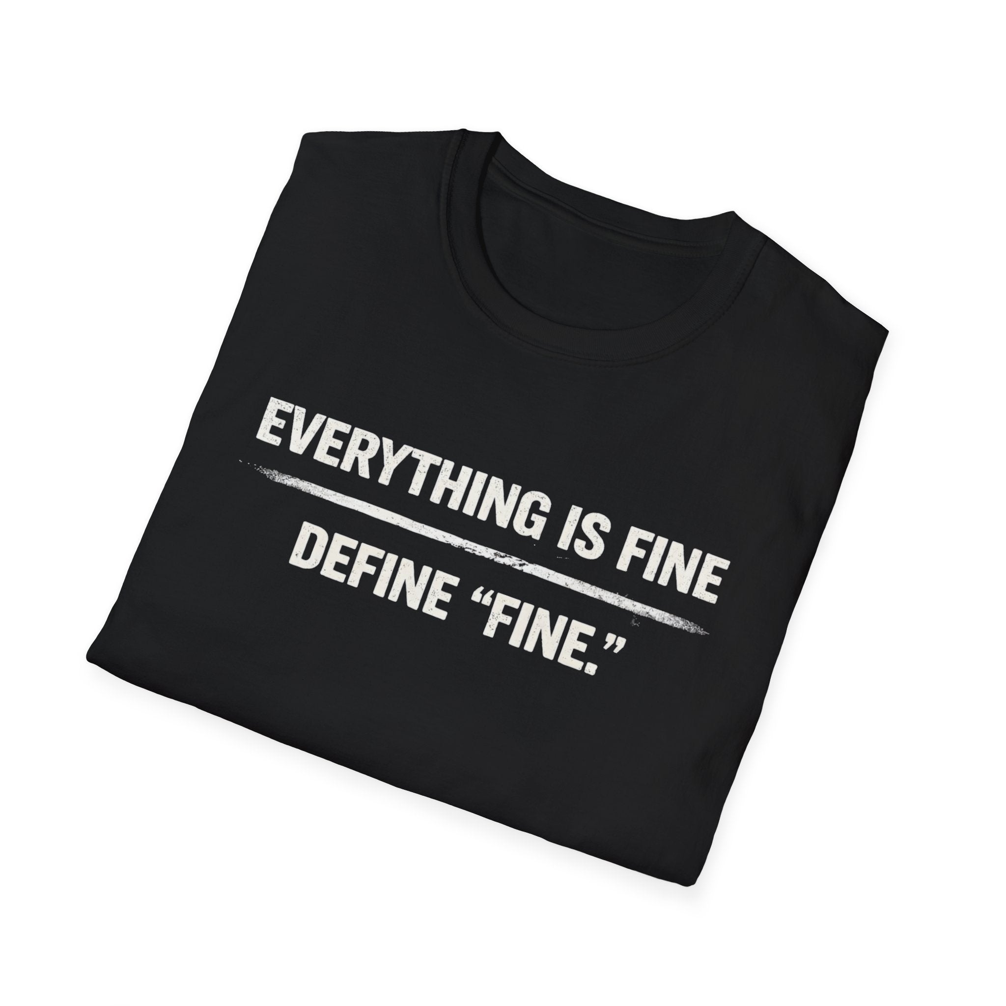 Minimalist 'Everything Is Fine' White Tee — Subtle Irony Graphic T-Shirt