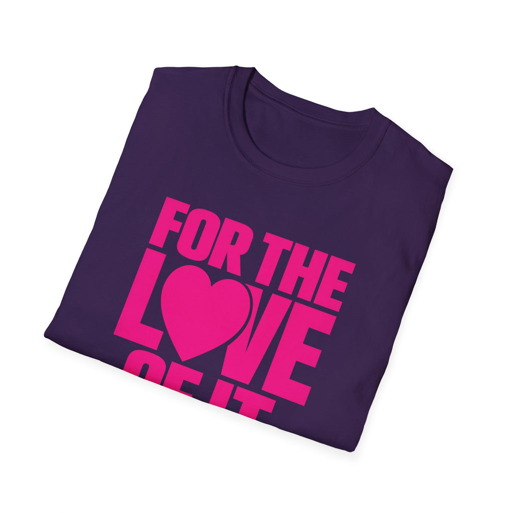 For the Love of It