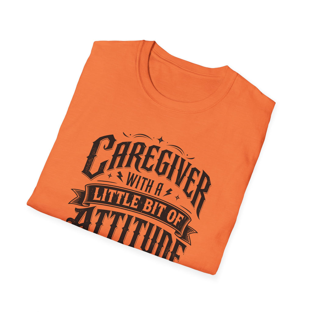 Caregiver T-Shirt - "Caregiver With A Little Bit Of Attitude" Graphic Tee
