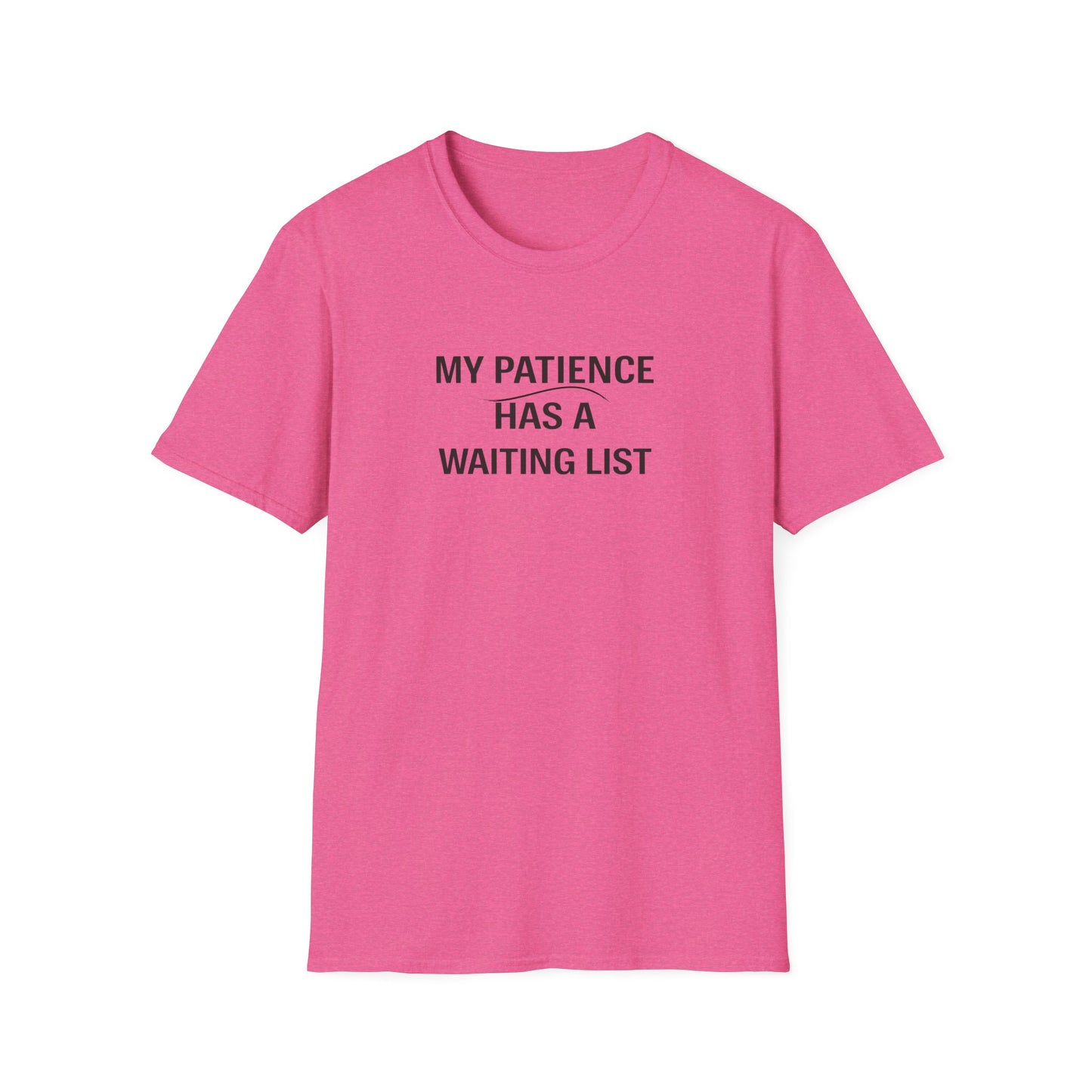 “My Patience Has a Waiting List”
