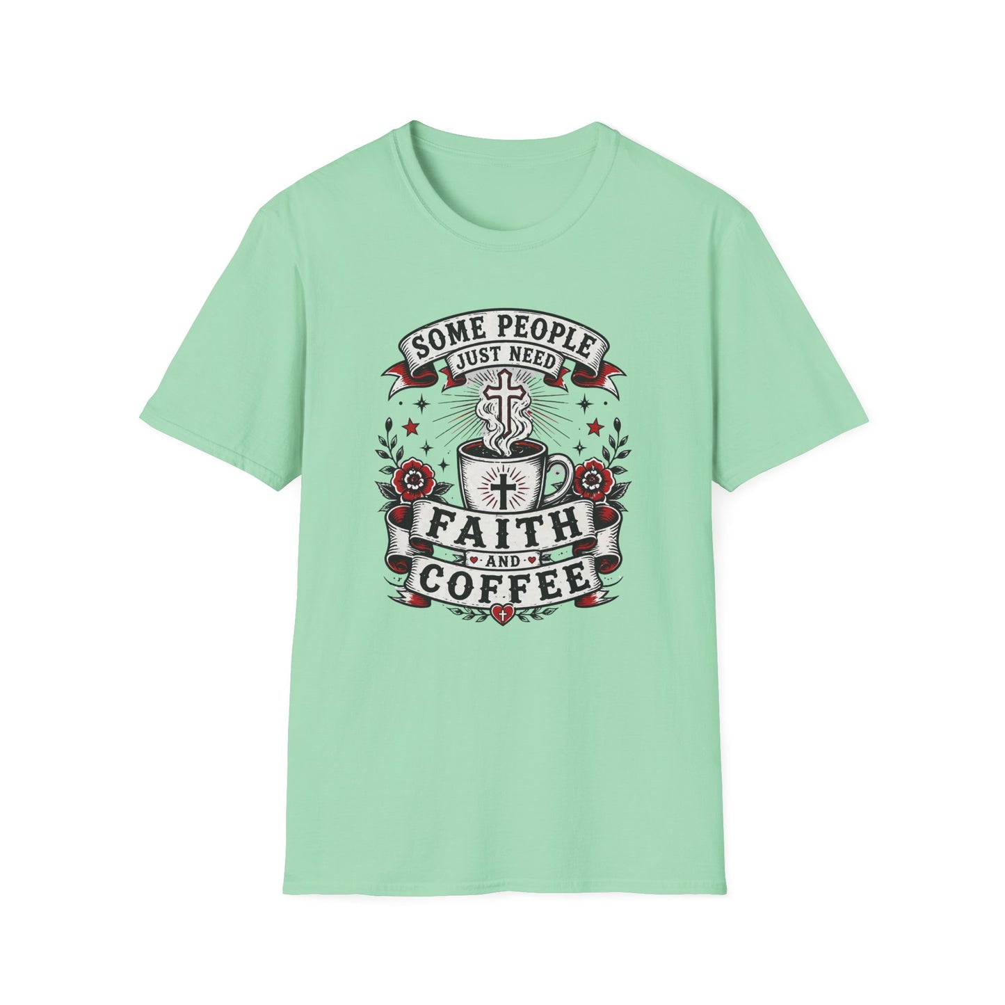 Faith And Coffee T-Shirt — "Some People Just Need Faith And Coffee" Christian Coffee Tee